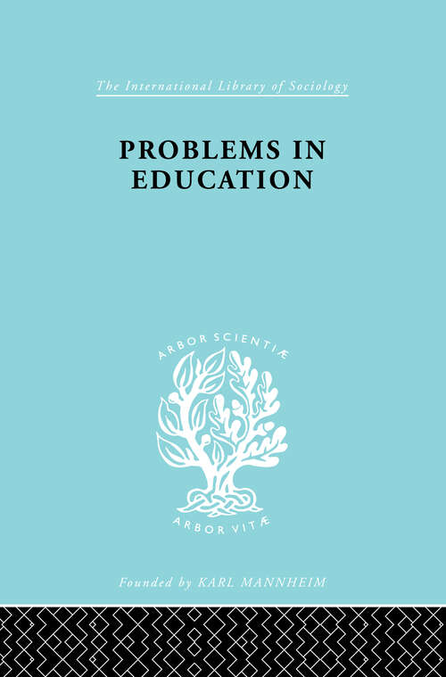 Book cover of Problems In Education  Ils 232 (International Library of Sociology)