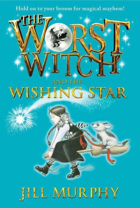 Book cover of The Worst Witch and the Wishing Star (Worst Witch #7)