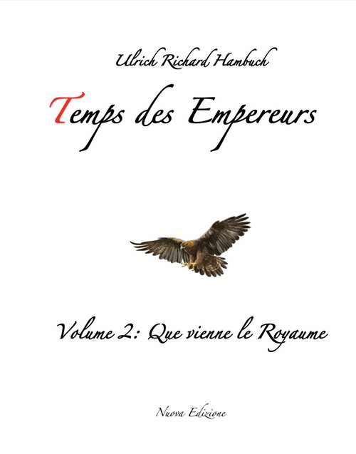 Book cover of Temps des empereurs: Volume 2: Que vienne le Royaume