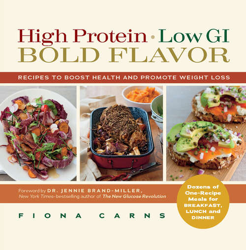 Book cover of High Protein, Low GI, Bold Flavor: Recipes To Boost Health And Promote Weight Loss