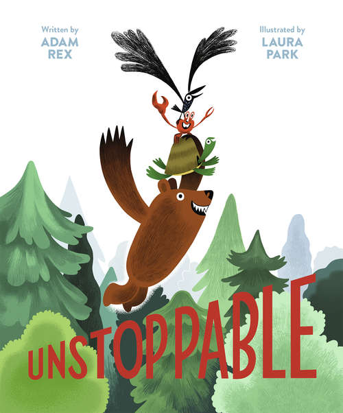 Unstoppable: (family Read-aloud Book, Silly Book About Cooperation)