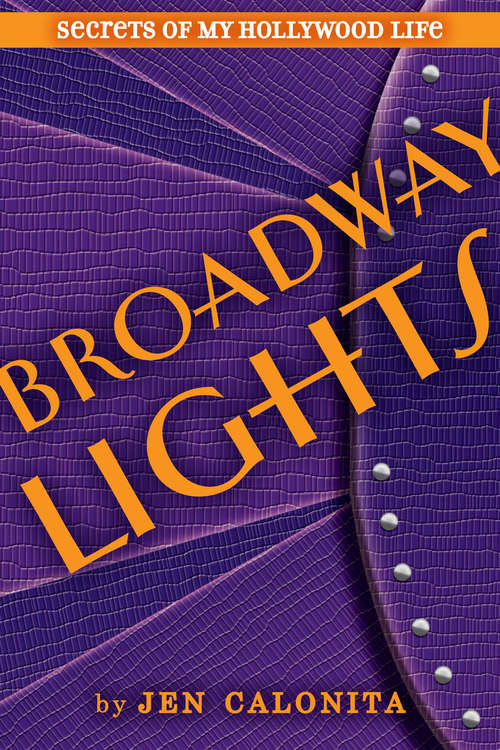 Book cover of Broadway Lights (Secrets of My Hollywood Life #5)
