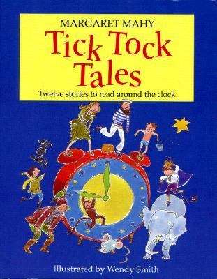 Book cover of Tick Tock Tales: Stories to Read Around the Clock