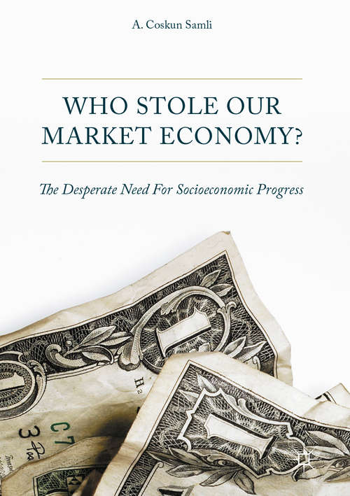 Book cover of Who Stole Our Market Economy?
