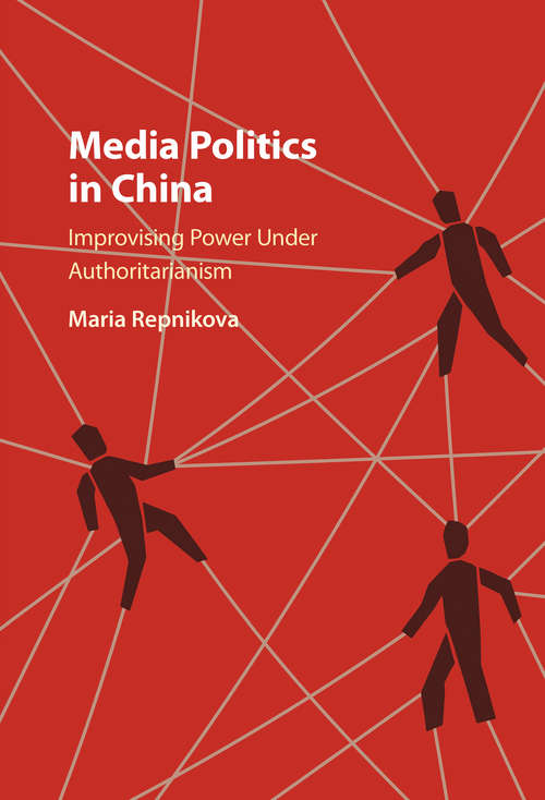 Book cover of Media Politics in China: Improvising Power under Authoritarianism
