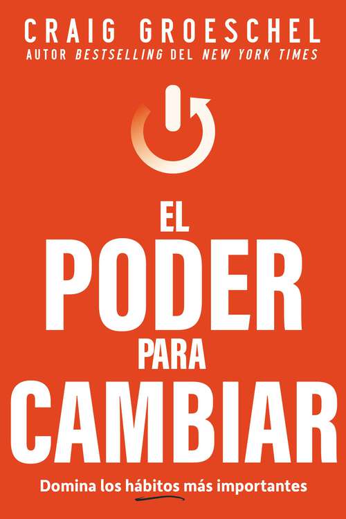 Book cover of El poder para cambiar: Domina los hábitos más importantes