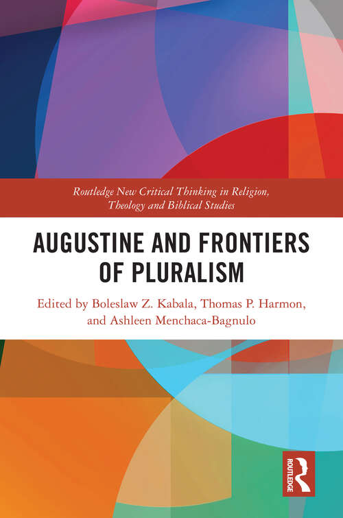 Book cover of Augustine and Frontiers of Pluralism (1) (Routledge New Critical Thinking in Religion, Theology and Biblical Studies)