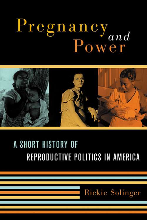 Book cover of Pregnancy and Power: A Short History of Reproductive Politics in America