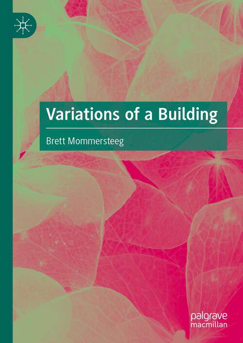 Book cover of Variations of a Building (1st ed. 2023)