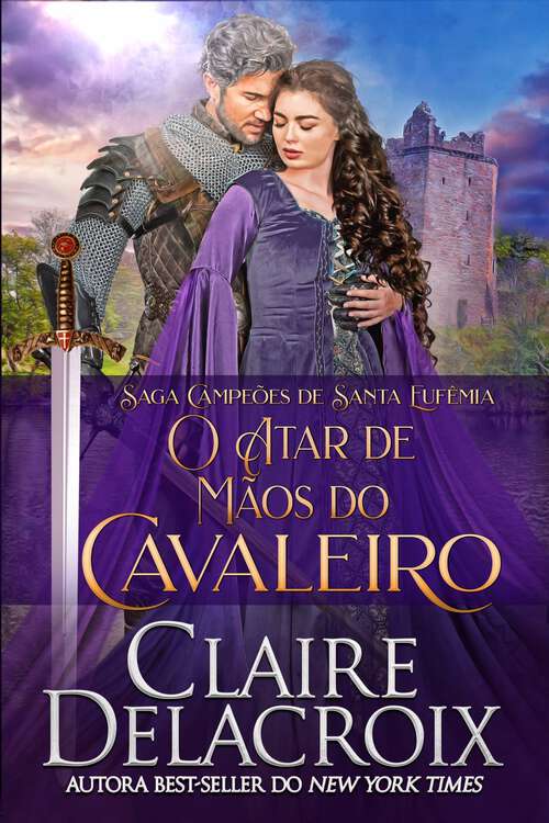 Book cover of O Atar de Mãos do Cavaleiro (Saga Campeões de Santa Eufêmia #5)