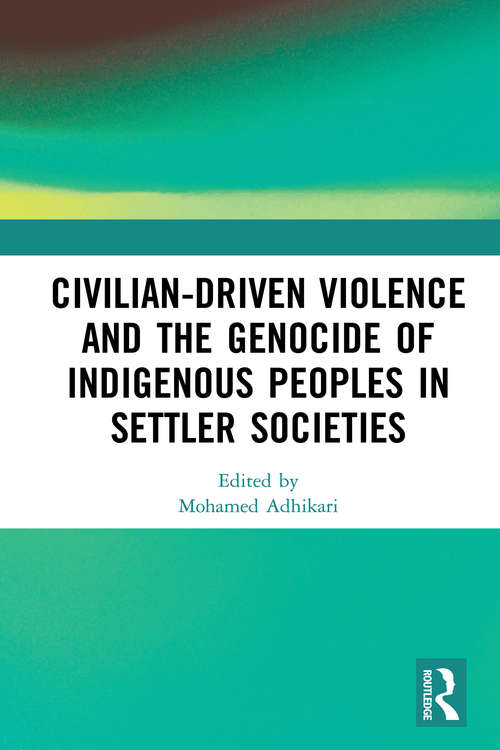 Book cover of Civilian-Driven Violence and the Genocide of Indigenous Peoples in Settler Societies