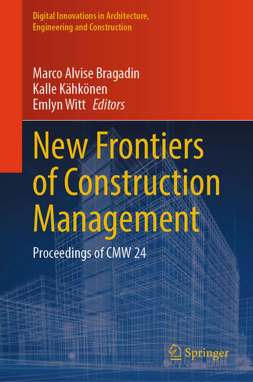 Book cover of New Frontiers of Construction Management: Proceedings of CMW 24 (Digital Innovations in Architecture, Engineering and Construction)