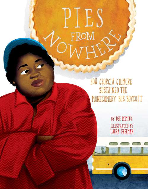 Book cover of Pies from Nowhere: How Georgia Gilmore Sustained the Montgomery Bus Boycott