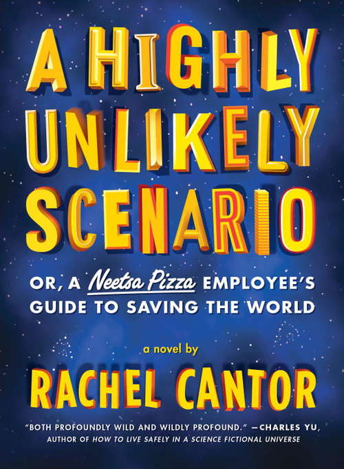 Book cover of A Highly Unlikely Scenario, or a Neetsa Pizza Employee's Guide to Saving the World