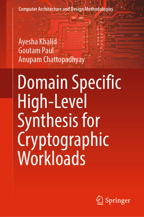 Domain Specific High-Level Synthesis for Cryptographic Workloads (Computer Architecture and Design Methodologies)