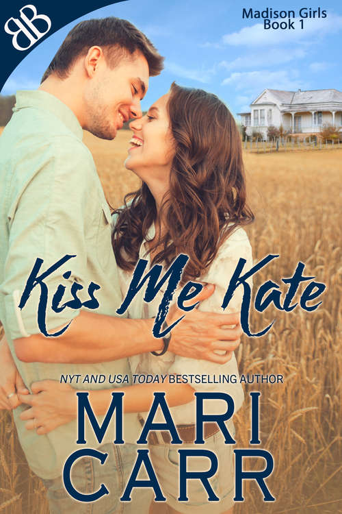 Book cover of Kiss Me Kate (Madison Girls Ser. #1)