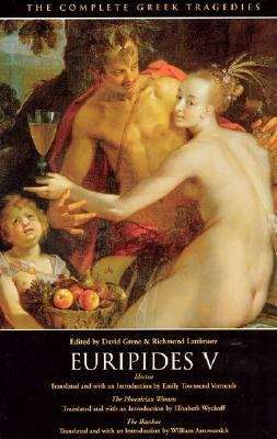 Euripides V: Electra, The Phoenician Women, The Bacchae (The Complete Greek Tragedies #7)