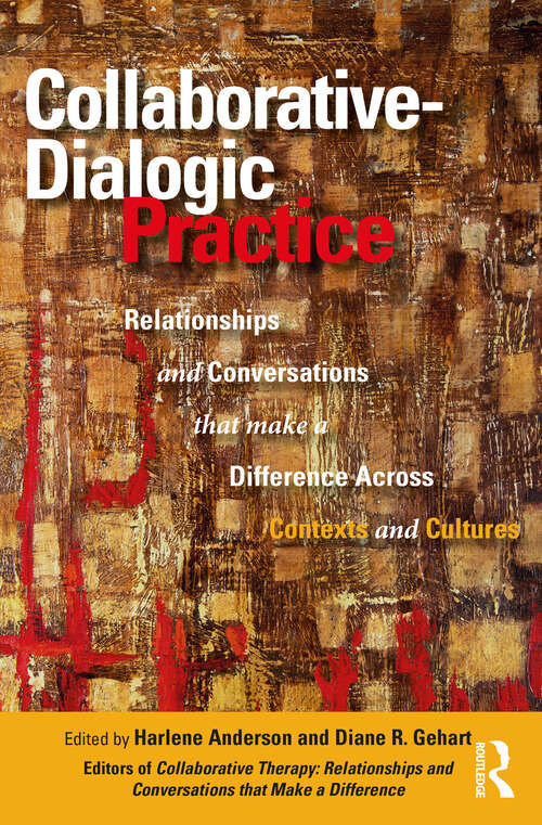 Book cover of Collaborative-Dialogic Practice: Relationships and Conversations that Make a Difference Across Contexts and Cultures