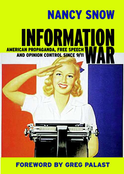 Book cover of Information War: American Propaganda, Free Speech and Opinion Control Since 9-11 (Open Media Series)