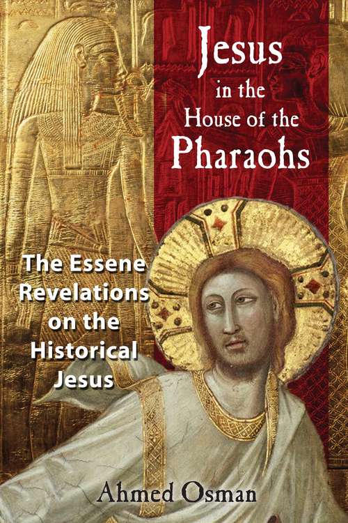 Book cover of Jesus in the House of the Pharaohs: The Essene Revelations on the Historical Jesus