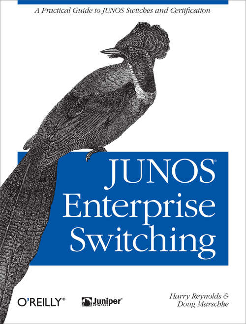 Book cover of JUNOS Enterprise Switching: A Practical Guide to JUNOS Switches and Certification