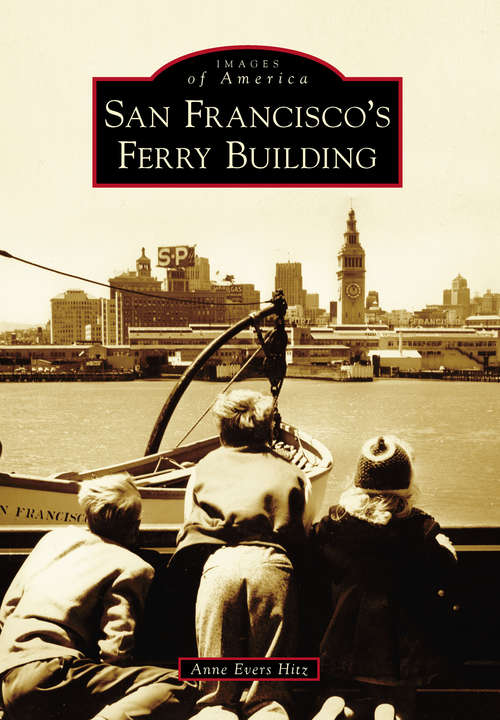 Book cover of San Francisco's Ferry Building