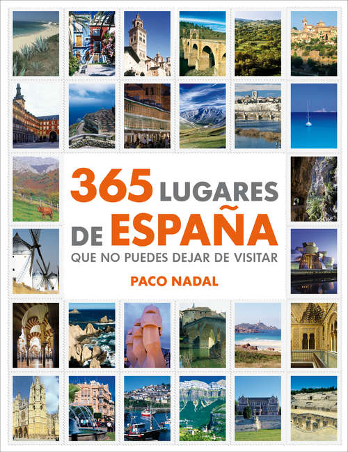 Book cover of 365 lugares de España que no puedes dejar de visitar
