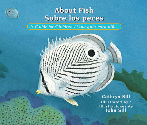 Book cover of About Fish / Sobre los peces: A Guide for Children / Una guía para niños (About. . . #21)