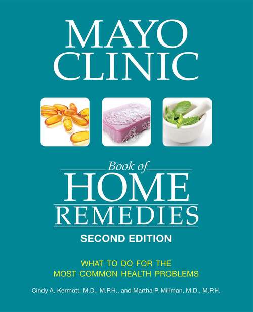 Mayo Clinic Book of Home Remedies (second edition): What to do for the Most Common Health Problems