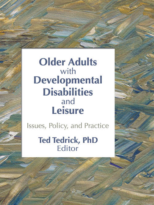 Book cover of Older Adults With Developmental Disabilities and Leisure: Issues, Policy, and Practice