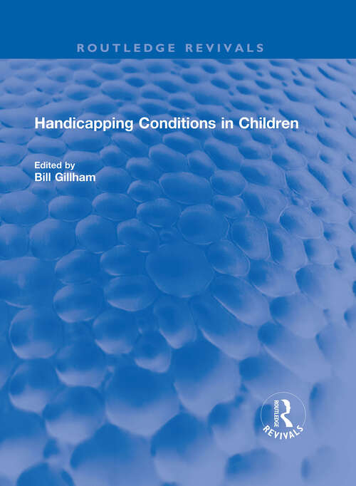 Book cover of Handicapping Conditions in Children (Routledge Revivals)