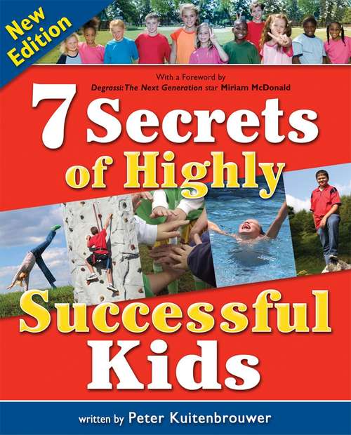Book cover of 7 Secrets of Highly Successful Kids