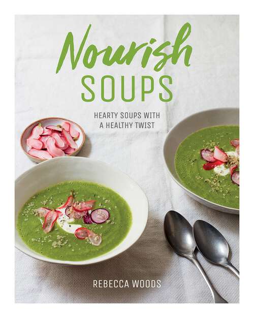 Book cover of Nourish Soups: Hearty Soups With a Healthy Twist