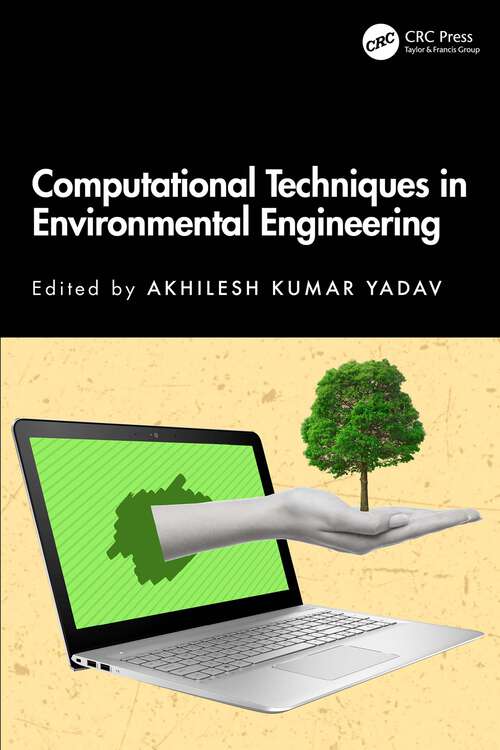 Book cover of Computational Techniques in Environmental Engineering (1) (Current Directions in Climate Change Research)