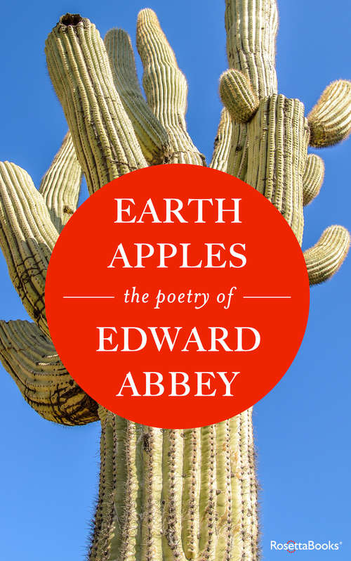 Book cover of Earth Apples: The Poetry of Edward Abbey