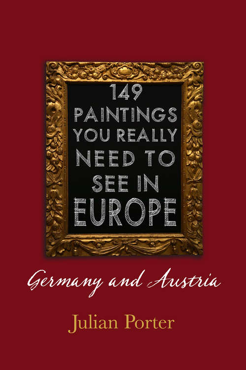 Book cover of 149 Paintings You Really Should See in Europe — Germany and Austria