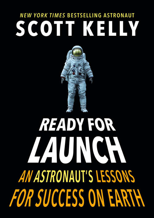 Book cover of Ready for Launch: An Astronaut's Lessons for Success on Earth
