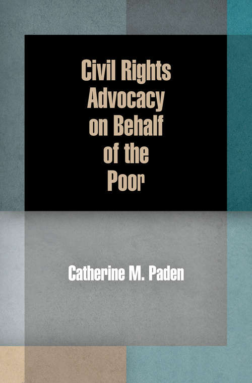 Book cover of Civil Rights Advocacy on Behalf of the Poor