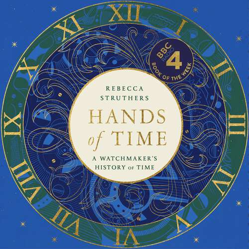 Book cover of Hands of Time: A Watchmaker's History of Time. 'An exquisite book' - Stephen Fry