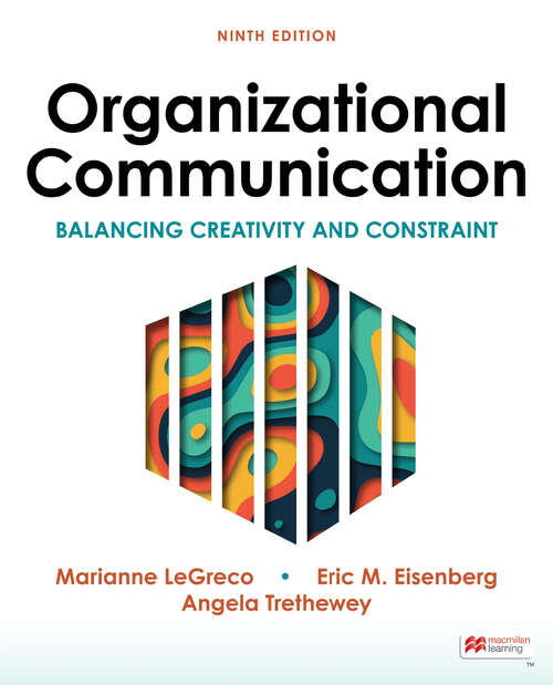 Book cover of Organizational Communication: Balancing Creativity and Constraint (Ninth Edition)