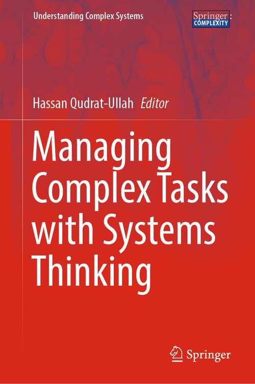 Book cover of Managing Complex Tasks with Systems Thinking (1st ed. 2023) (Understanding Complex Systems)