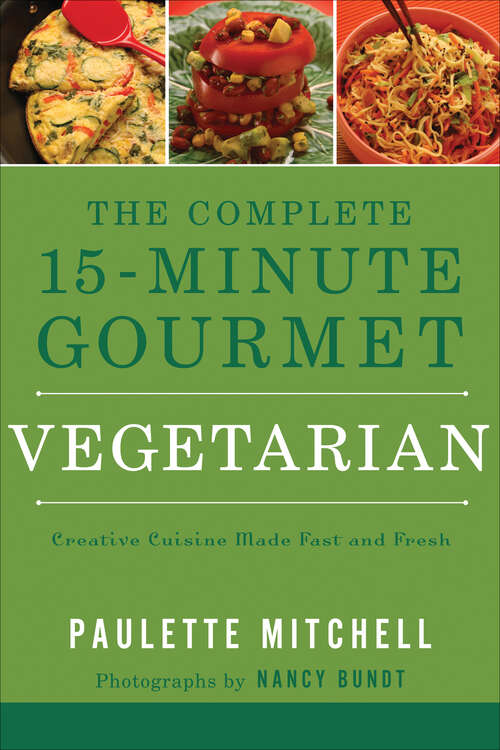 Book cover of The Complete 15-Minute Gourmet: Vegetarian (The Complete 15-Minute Gourmet)