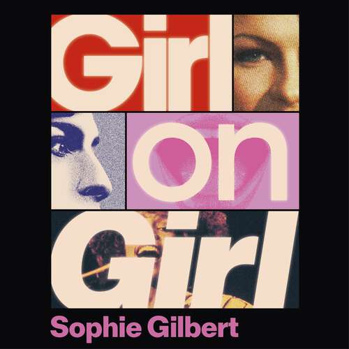 Book cover of Girl on Girl: How Pop Culture Turned a Generation of Women Against Themselves