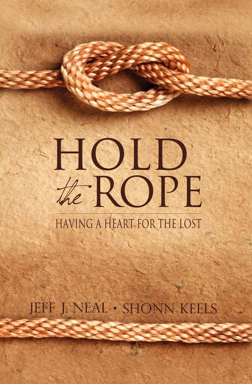 Book cover of Hold the Rope: Having a Heart for the Lost (Faith Ser.)