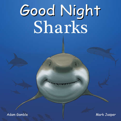 Book cover of Good Night Sharks (Good Night Our World)