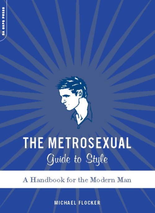 Book cover of The Metrosexual Guide To Style