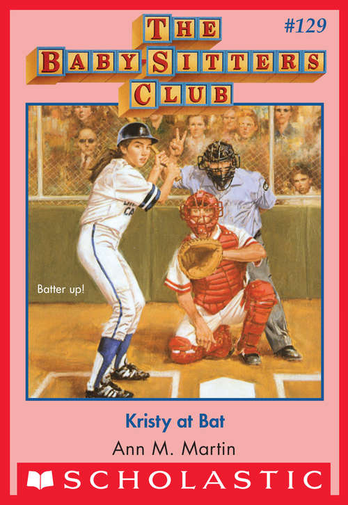 Book cover of Kristy at Bat (The Baby-Sitters Club #129)