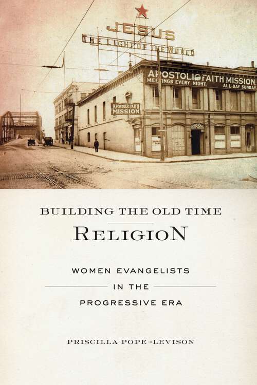 Book cover of Building the Old Time Religion