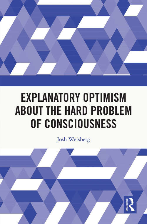 Book cover of Explanatory Optimism about the Hard Problem of Consciousness