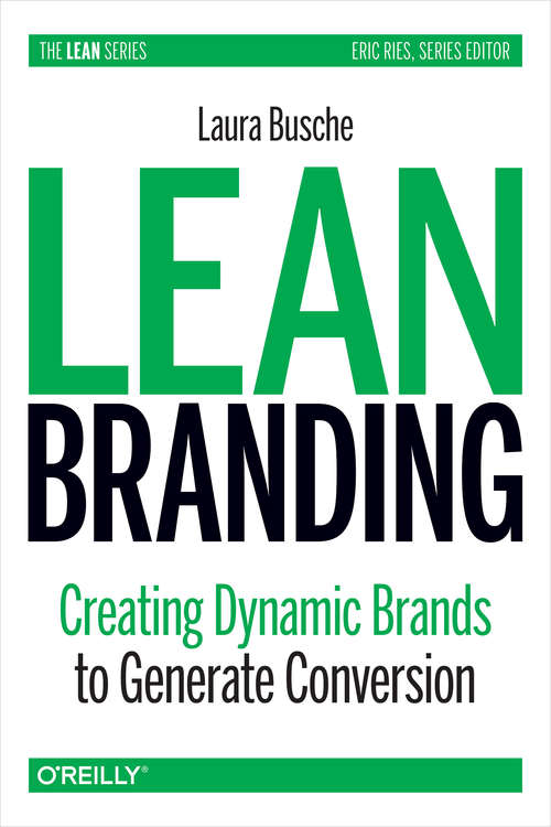 Book cover of Lean Branding: Creating Dynamic Brands to Generate Conversion (Lean (o'reilly) Ser.)